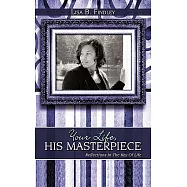 Your Life His Masterpiece: Reflections in the Key of Life