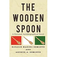 The Wooden Spoon: A Fictional Autobiographical Novel