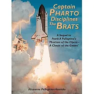 Captain Pharto Disciplines the Brats: A Sequel to Frank a Pellegrino&rsquo;s &rsquo;phartom of the Opera - a Classic of the Gasses&rsquo;
