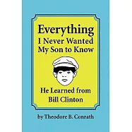 Everything I Never Wanted My Son to Know He Learned from Bill Clinton