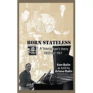 Born Stateless: A Young Man&rsquo;s Story 1923 to 1957