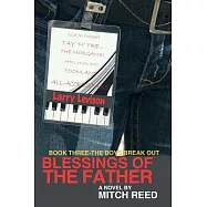 Blessings of the Father - Book Three: The Boys Break Out!