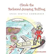 Claude the Backward-jumping Bullfrog: Space Shuttle Commander