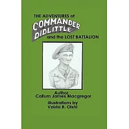 The Adventures of Commander Didlittle and the Lost Battalion