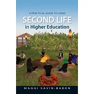 A Practical Guide to Using Second Life in Higher Education