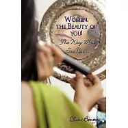 Women, the Beauty of You! the Way Men See You...