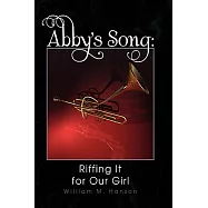 Abby&rsquo;s Song: Riffing It for Our Girl