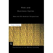 Risk and Business Cycles: New and Old Austrian Perspectives