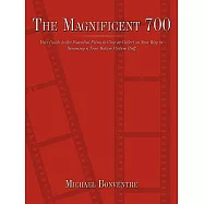 The Magnificent 700: Your Guide to the Essential Films to View or Collect on Your Way to Becoming a True Motion Picture