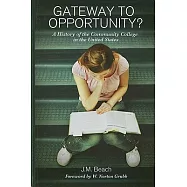 Gateway to Opportunity?: A History of the Community College in the United States