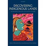 Discovering Indigenous Lands: The Doctrine of Discovery in the English Colonies