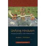 Unifying Hinduism: Philosophy and Identity in Indian Intellectual History
