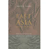 East Asia Before the West: Five Centuries of Trade and Tribute