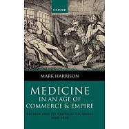 Medicine in an Age of Commerce and Empire: Britain and Its Tropical Colonies 1660-1830