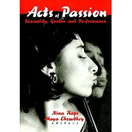 Acts of Passion: Sexuality, Gender, and Performance