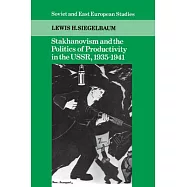 Stakhanovism and the Politics of Productivity in the Ussr, 1935-1941