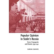 Popular Opinion in Stalin’s Russia: Terror, Propaganda and Dissent, 1934 1941