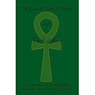 The Emerald Tablet of Hermes & the Kybalion: Two Classic Bookson Hermetic Philosophy