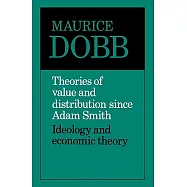 Theories of Value and Distribution Since Adam Smith: Ideology and Economic Theory