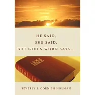 He Said, She Said, but God&rsquo;s Word Says..
