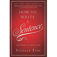 How to Write a Sentence: And How to Read One