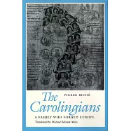 The Carolingians: A Family Who Forged Europe