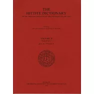 Hittite Dictionary of the Oriental Institute of the University of Chicago Volume P, Fascicle 2 (Para- To Pattar)