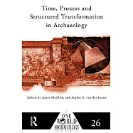 Time, Process and Structured Transformation in Archaeology