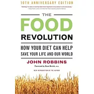 The Food Revolution: How Your Diet Can Help Save Your Life and Our World