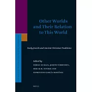 Other Worlds and Their Relation to This World: Early Jewish and Ancient Christian Traditions