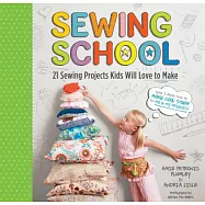 Sewing School: 21 Sewing Projects Kids Will Love to Make