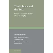 The Subject and the Text: Essays on Literary Theory and Philosophy