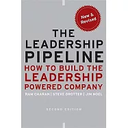 The Leadership Pipeline: How to Build the Leadership Powered Company