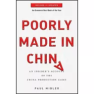 Poorly Made in China: An Insider&rsquo;s Account of the China Production Game