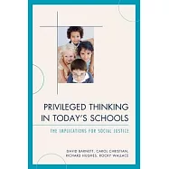 Privileged Thinking in Today’s Schools: The Implications for Social Justice