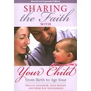 Sharing the Faith With Your Child: From Birth to Age Four