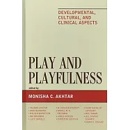 Play and Playfulness: Developmental, Cultural, and Clinical Aspects