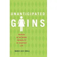 Unanticipated Gains: Origins of Network Inequality in Everyday Life