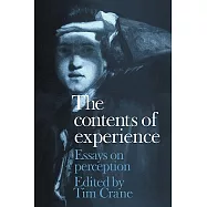 The Contents of Experience: Essays on Perception
