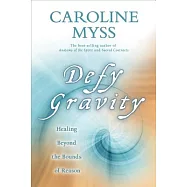 Defy Gravity: Healing Beyond the Bounds of Reason