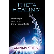 Thetahealing: Introducing an Extraordinary Energy Healing Modality