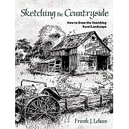 Sketching the Countryside: How to Draw the Vanishing Rural Landscape