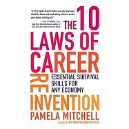 The 10 Laws of Career Reinvention: Essential Survival Skills for Any Economy
