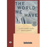 The World We Have: A Buddhist Approach to Peace and Ecology