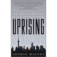 Uprising: Will Emerging Markets Shape or Shake the World Economy?