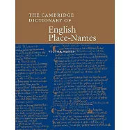 The Cambridge Dictionary of English Place-Names: Based on the Collections of the English Place-Name Society