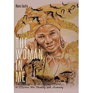 The Woman in Me: The Struggles of an African Woman to Discover Her Identity and Authority