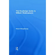 The Routledge Guide to William Shakespeare