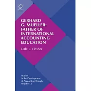 Gerhard G. Mueller: Father of International Accounting Education