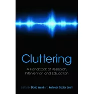 Cluttering: A Handbook of Research, Intervention and Education